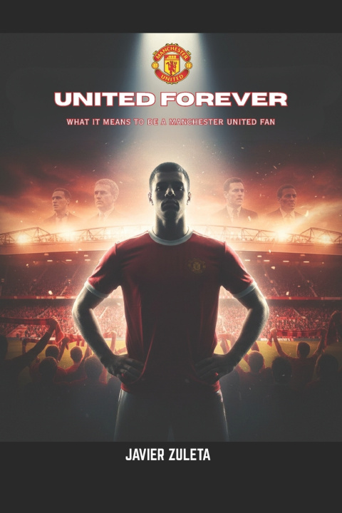 Kniha UNITED FOREVER JAVIER ZULETA
