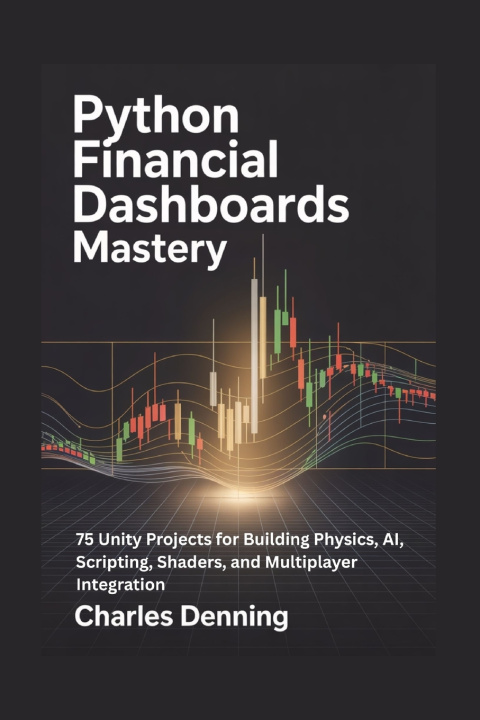 Kniha Python Financial Dashboards Mastery Charles Denning
