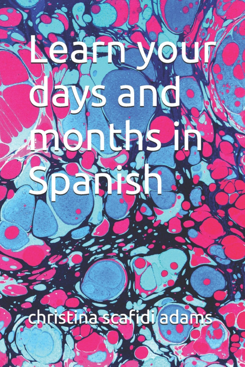 Knjiga Learn your days and months in Spanish christina l scafidi adams