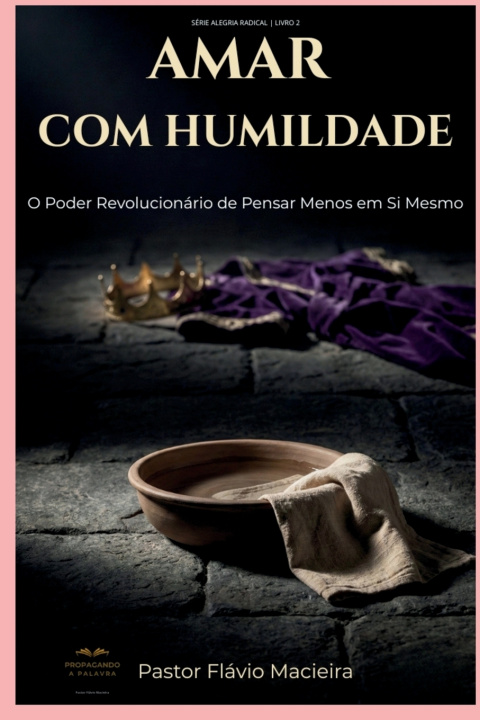 Kniha AMAR COM HUMILDADE Flávio Macieira