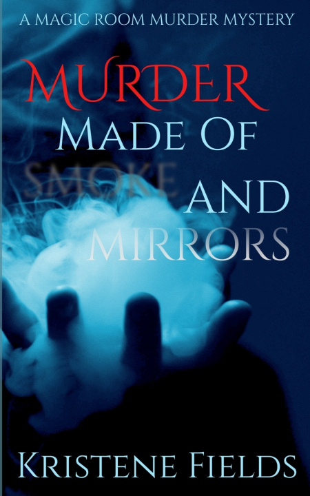 Kniha Murder Made of Smoke and Mirrors Kristene Fields