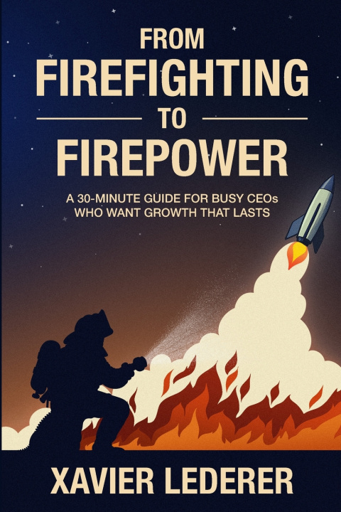 Kniha From Firefighting to Firepower Xavier Lederer