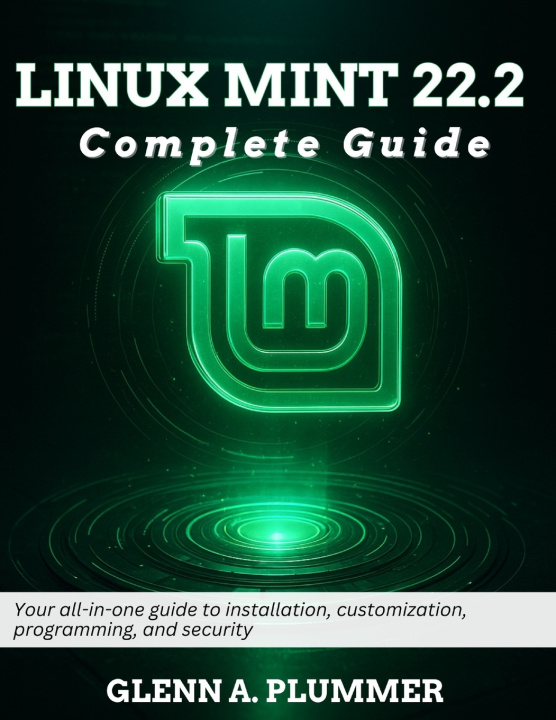 Kniha Linux Mint 22.2 Complete Guide Glenn A. Plummer