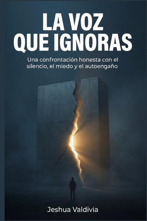 Kniha La voz que ignoras Jeshua Valdivia