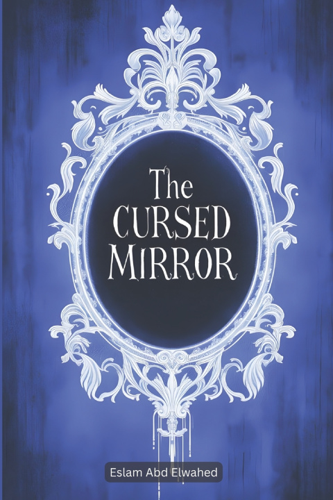 Knjiga The Cursed Mirror Eslam Abd Elwahed
