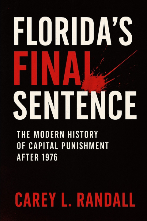 Kniha Florida's Final Sentence Carey Randall