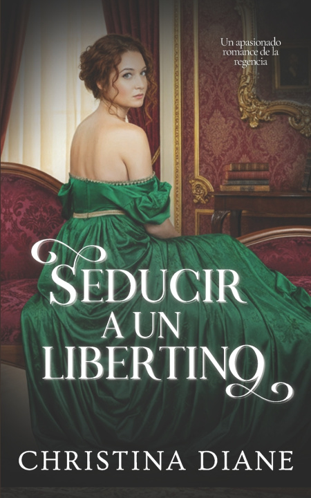 Kniha Seducir a un Libertino Christina Diane