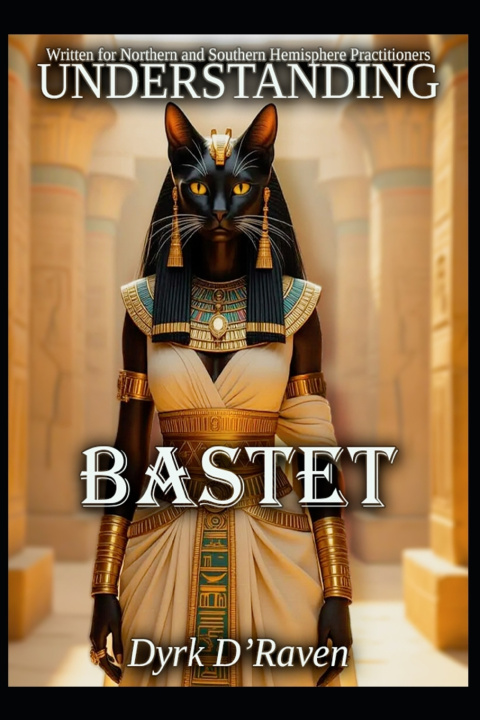Kniha Understanding Bastet Dyrk D'Raven
