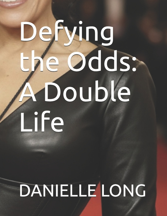 Kniha Defying the Odds DANIELLE LISA-MARIE LONG