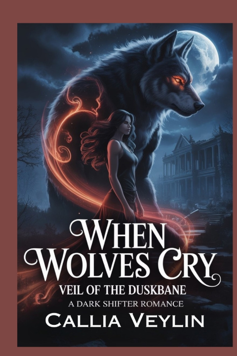 Kniha When Wolves Cry Callia Veylin