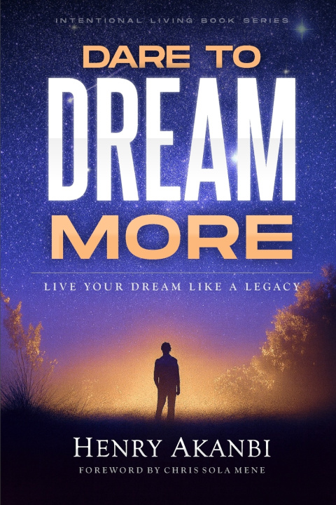Kniha DARE TO DREAM MORE HENRY AKANBI