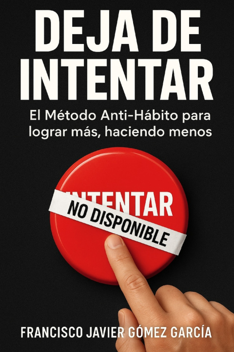 Knjiga Deja de intentar Francisco Javier Gómez Garcia