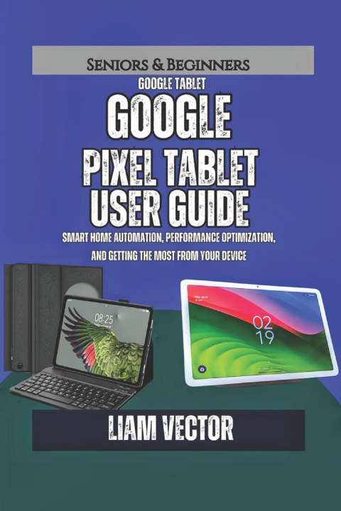 Kniha Google Pixel Tablet User Guide Liam Vector