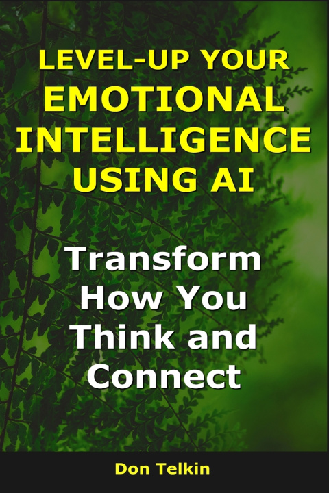 Kniha Level-Up Your Emotional Intelligence Using AI Don Telkin