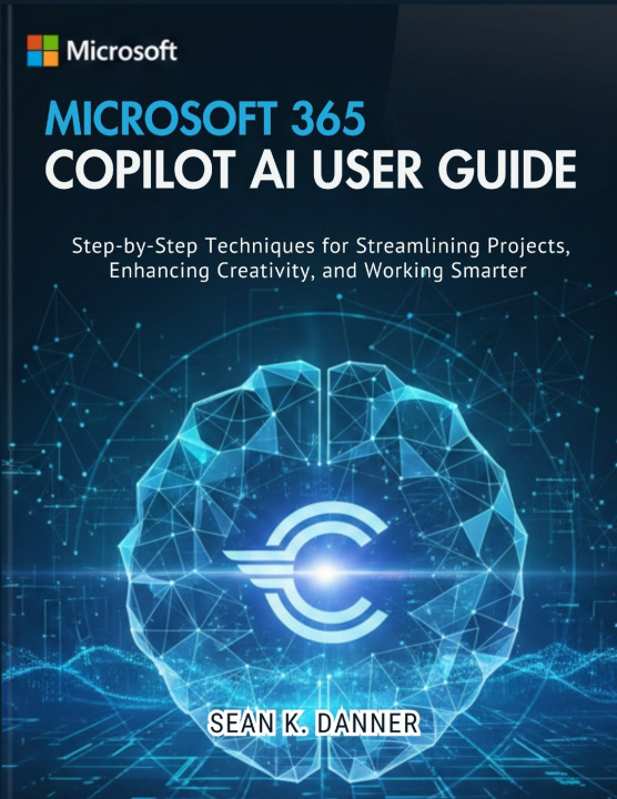 Knjiga MICROSOFT 365 COPILOT AI USER GUIDE Sean K. Danner