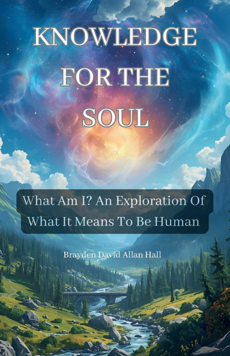 Kniha Knowledge for the Soul Brayden Hall