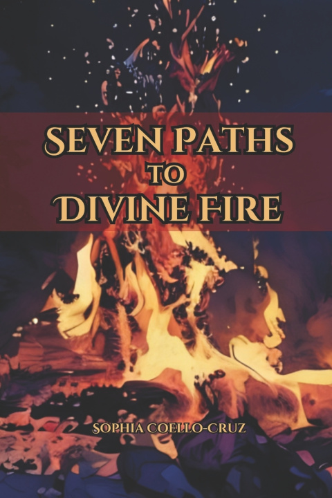 Livro Seven Paths to Divine Fire Sophia Coello-Cruz