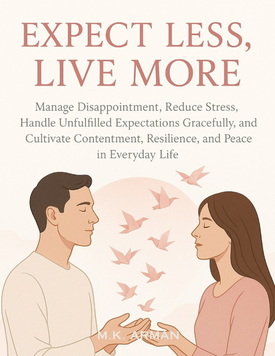 Kniha Expect Less, Live More M.K. Arman