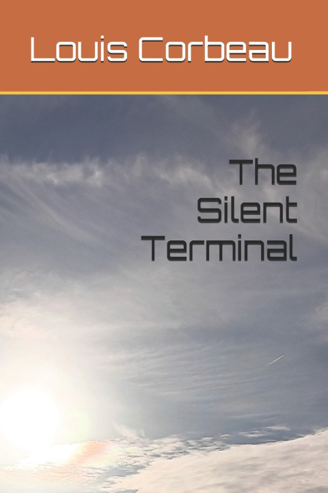 Kniha The Silent Terminal Louis Fernand Corbeau