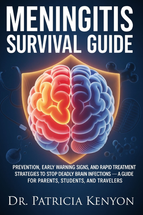 Kniha Meningitis Survival Guide Dr. Patricia Kenyon