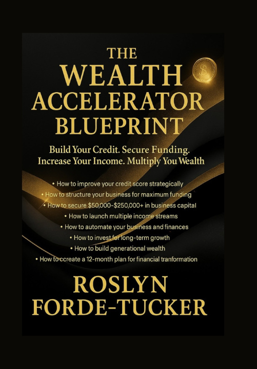 Kniha The Wealth Accelerator Blueprint Roslyn Forde-Tucker