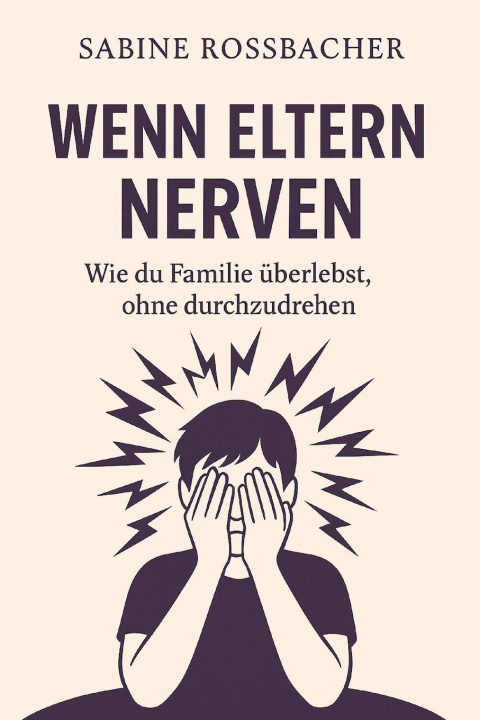 Kniha Wen Eltern nerven Sabine Rossbacher