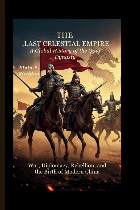 Kniha The Last Celestial Empire Elvin E. Sheldon