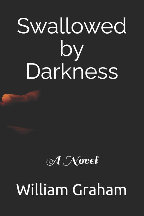 Knjiga Swallowed by Darkness William Graham