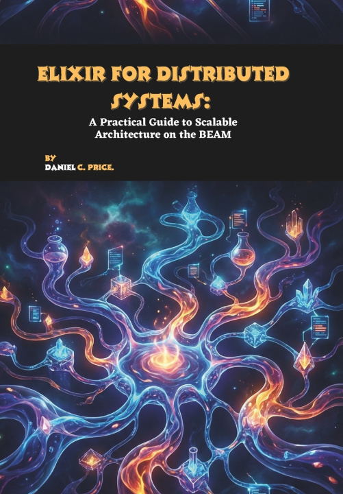 Kniha Elixir for Distributed Systems Daniel C. Price