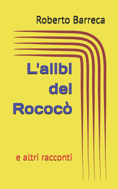Buch L'alibi del Rococò Roberto Barreca