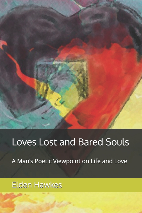 Kniha Loves Lost and Bared Souls Elden Hawkes Jr.
