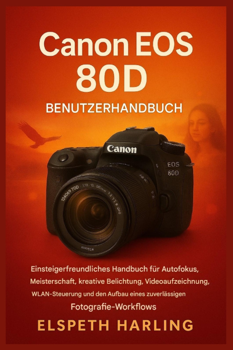 Knjiga Canon EOS 80D Benutzerhandbuch Elspeth Harling