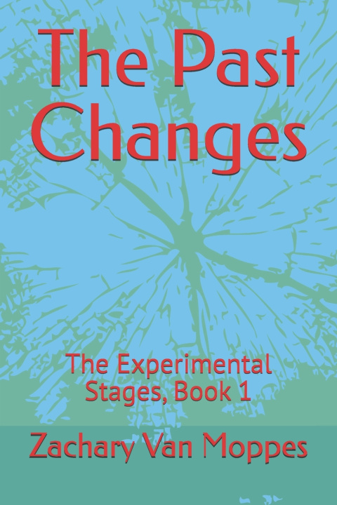 Kniha The Past Changes Zachary Van Moppes