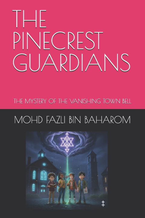 Kniha THE PINECREST GUARDIANS MOHD FAZLI BIN BAHAROM