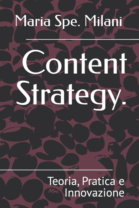 Kniha Content Strategy. Maria Spe. Milani