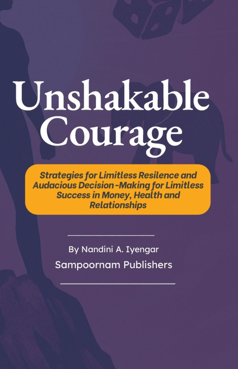 Kniha Unshakable Courage Nandini A. Iyengar