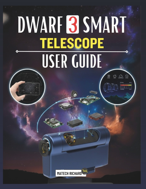 Kniha DWARF 3 SMART TELESCOPE USER GUIDE MATECH RICHARD