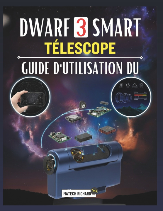 Kniha GUIDE D'UTILISATION DU TÉLESCOPE INTELLIGENT DWARF 3 MATECH RICHARD