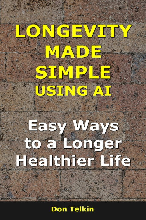 Kniha Longevity Made Simple Using AI Don Telkin