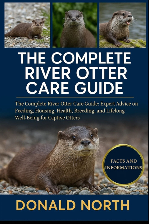 Kniha THE COMPLETE RIVER OTTER CARE GUIDE DONALD NORTH