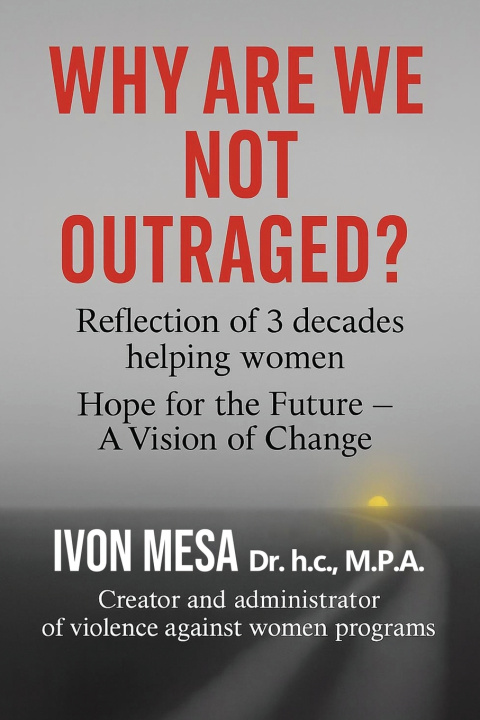Kniha WHY ARE WE NOT OUTRAGED? Ivon Mesa