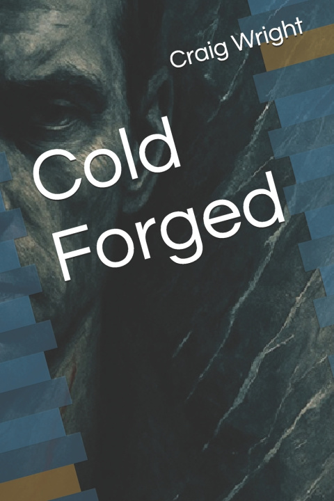 Kniha Cold Forged Craig Steven Wright