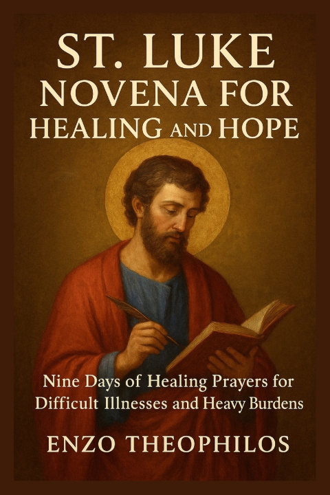 Kniha ST. LUKE NOVENA FOR HEALING AND HOPE Enzo Theophilos