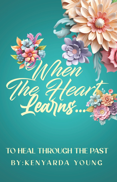 Kniha When the Heart Learns... Kenyarda Young