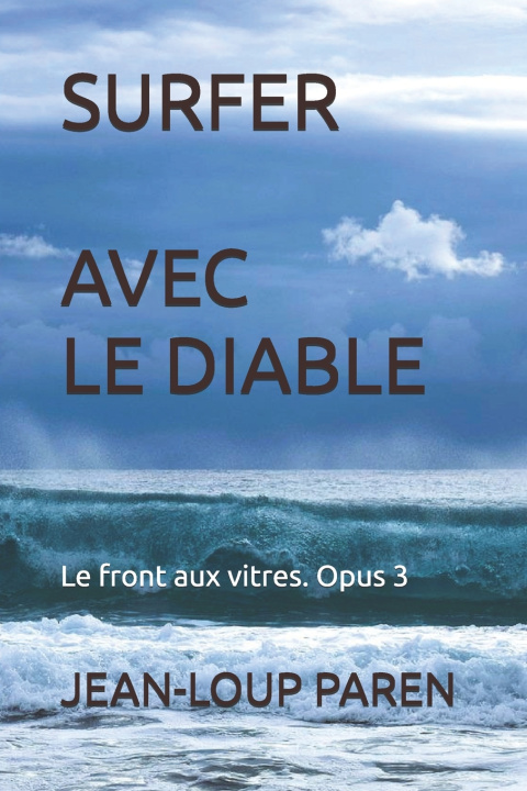 Kniha SURFER AVEC LE DIABLE Jean-Loup PAREN