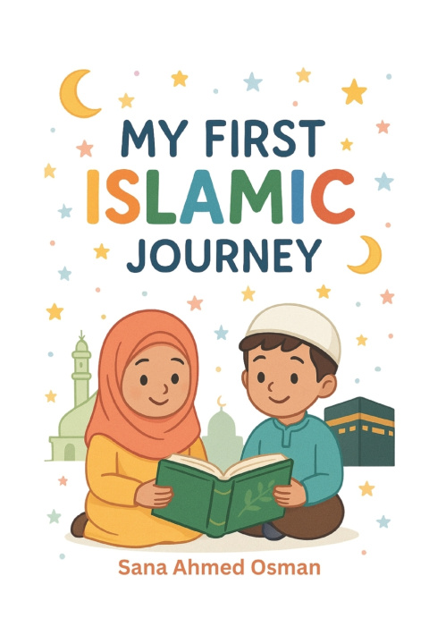 Kniha My First Islamic Journey Sana Ahmed Osman