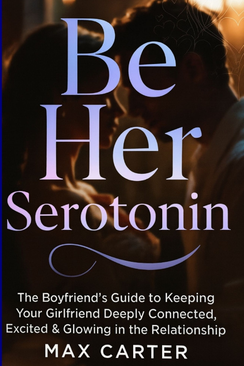 Kniha Be Her Serotonin Max Carter