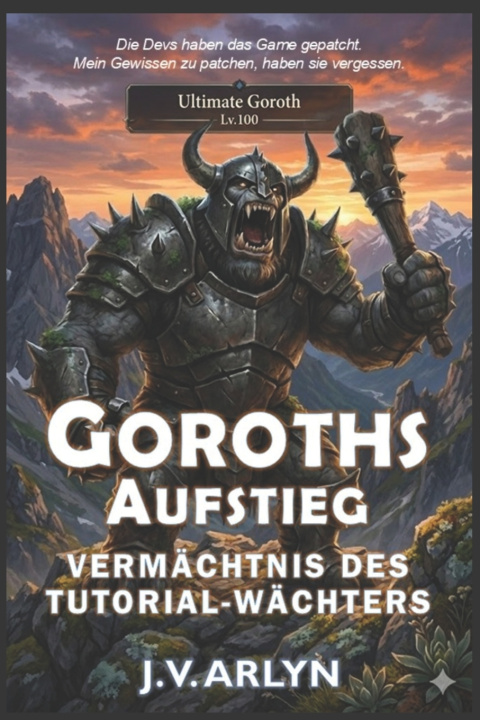 Kniha Goroths Aufstieg J.V. Arlyn