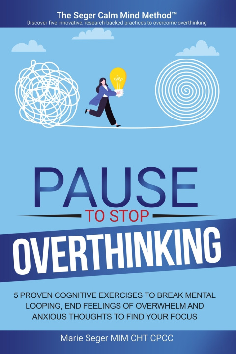 Kniha Pause to Stop Overthinking Marie Seger