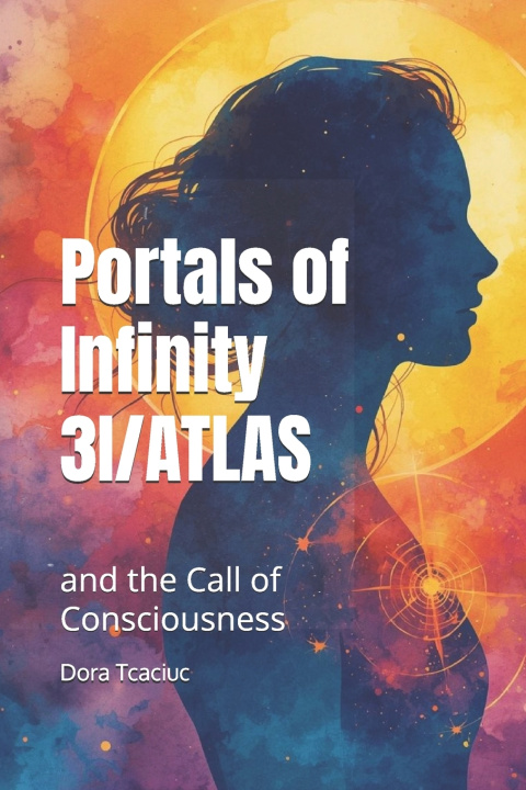 Kniha Portals of Infinity 3I/Atlas Dora Tcaciuc